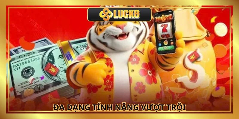 Bước vào nổ hũ LUCK8 nhận nhiều tính năng ưu việt